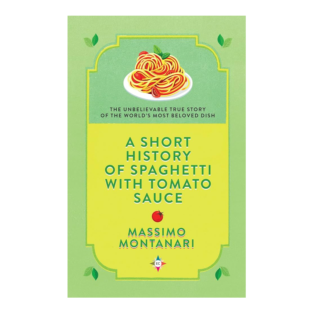 A Short History of Spaghetti with Tomato Sauce