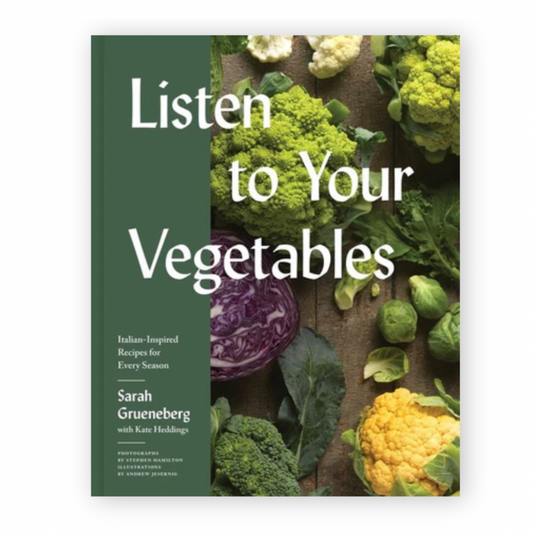 Listen to Your Vegetables: Italian Inspired Recipes Author Sarah Grueneberg LIB 137