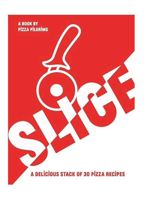 Slice - A Delicious Stack of 30 Pizza Recipes