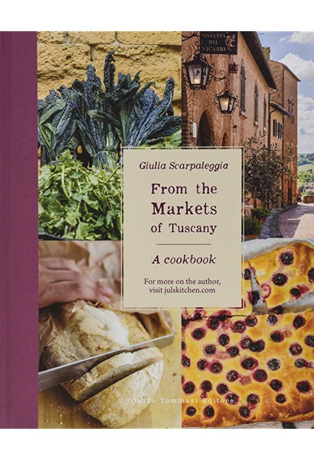 From the Markets of Tuscany: A Cookbook Author Giulia Scarpaleggia LIB 074